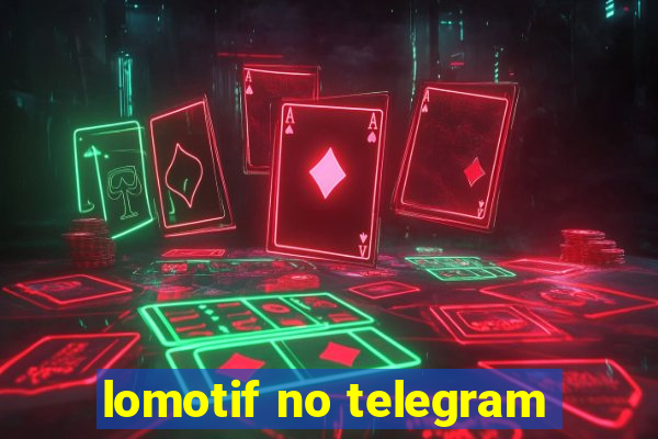 lomotif no telegram